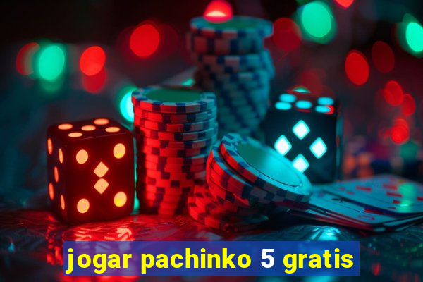 jogar pachinko 5 gratis